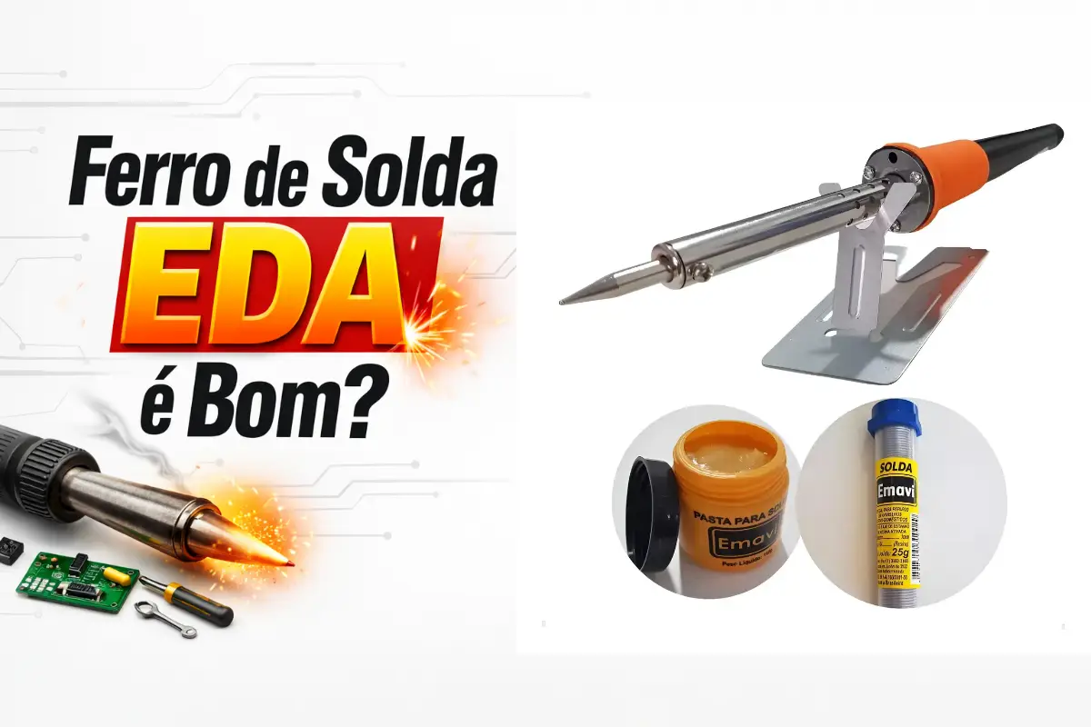 Ferro de Solda EDA é bom? Vale a pena comprar ou evitar?