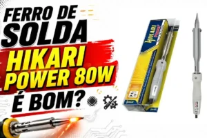 Ferro de Solda Hikari Power 80W é bom? Vale a pena para uso profissional?