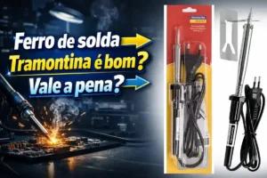 Ferro de solda tramontina é bom? Vale a pena?