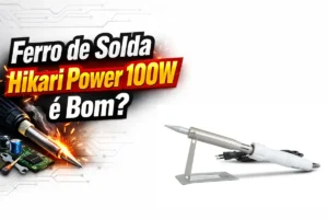 Ferro de Solda Hikari Power 100W é bom? Vale a pena?