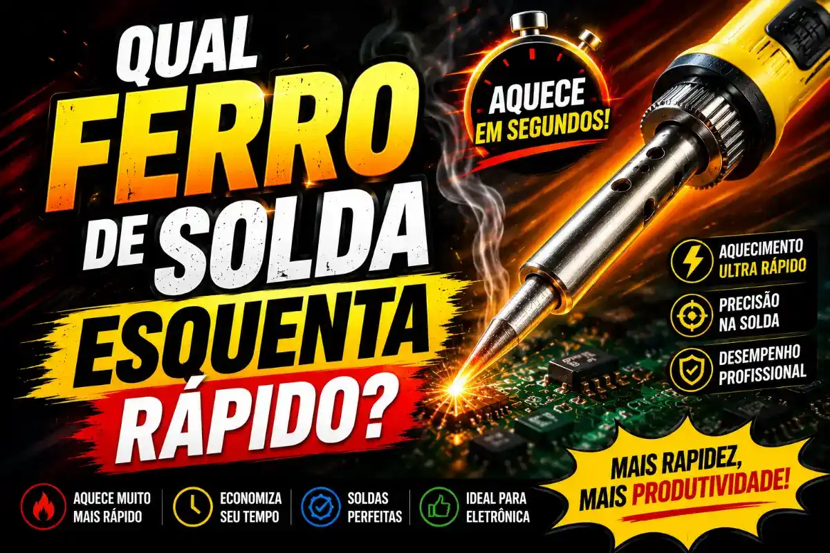 Qual ferro de solda esquenta rápido?